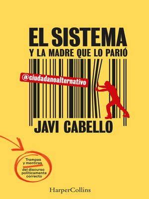 cover image of El sistema y la madre que lo parió. Las trampas y mentiras del discurso políticamente correcto